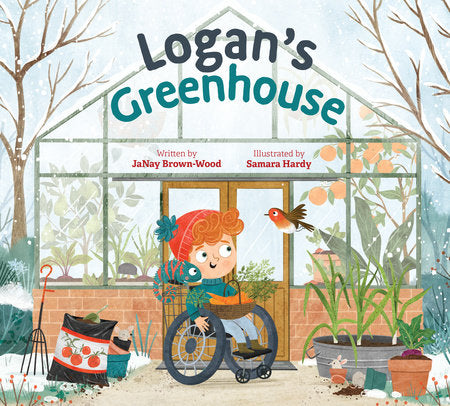 Logan's Greenhouse TR by by JaNay Brown-Wood; illustrated by Samara Hardy