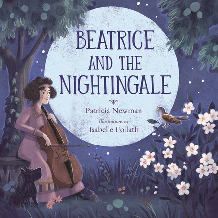 Beatrice and the Nightingale Hardcover by Patricia Newman; illustrated by Isabelle Follath