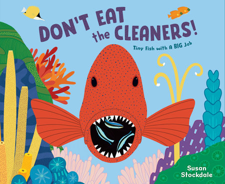 Don't Eat the Cleaners! Hardcover by Susan Stockdale