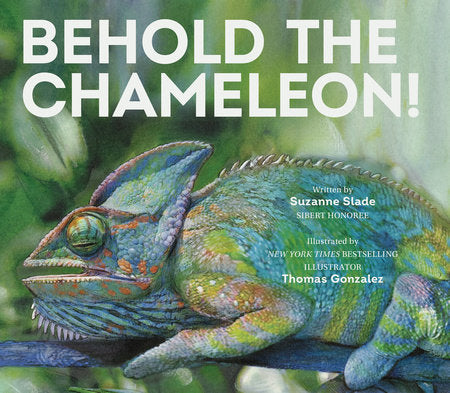 Behold the Chameleon Hardcover by Suzanne Slade; illustrated by Thomas Gonzalez