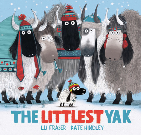 The Littlest Yak Paperback by by Lu Fraser; illustrated by Kate Hindley