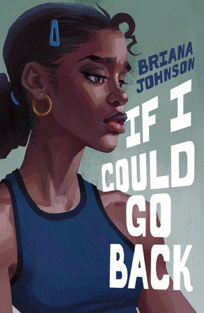 If I Could Go Back Hardcover by Briana Johnson