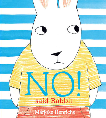 No! Said Rabbit Paperback by Marjoke Henrichs