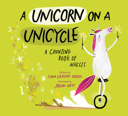 A Unicorn on a Unicycle Paperback by Lynda Graham-Barber; illustrated by Jordan Wray