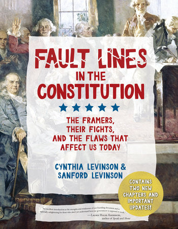 Fault Lines in the Constitution (Third Edition) Paperback by Cynthia Levinson and Sanford Levinson