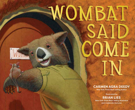 Wombat Said Come In Paperback by Carmen Agra Deedy; illustrated by Brian Lies