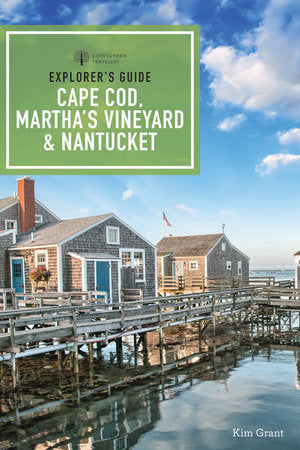 Explorer's Guide Cape Cod, Martha's Vineyard, & Nantucket Paperback by Kim Grant