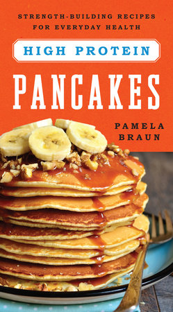 High Protein Pancakes Paperback by Pamela Braun