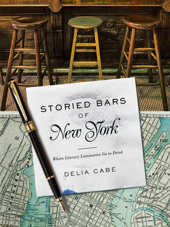 Storied Bars of New York Hardcover by Delia Cabe