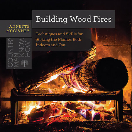 Building Wood Fires Paperback by Annette McGivney
