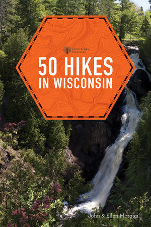 50 Hikes in Wisconsin Paperback by Ellen Morgan