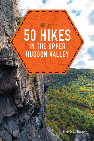 50 Hikes in the Upper Hudson Valley Paperback by Derek Dellinger