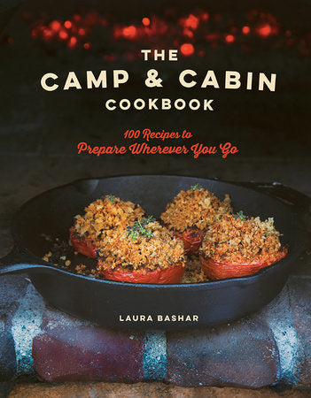 The Camp & Cabin Cookbook Hardcover by Laura Bashar
