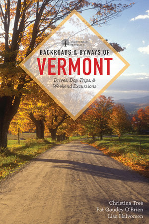Backroads & Byways of Vermont Paperback by Christina Tree