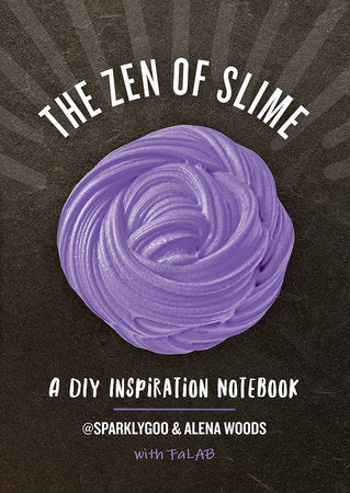 The Zen of Slime Paperback by Alena Woods