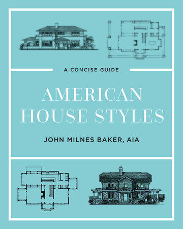 American House Styles Hardcover by John Milnes Baker