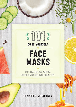 101 DIY Face Masks Paperback by Jennifer McCartney
