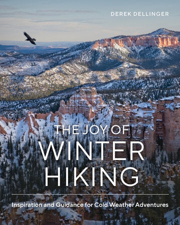 The Joy of Winter Hiking Hardcover by Derek Dellinger