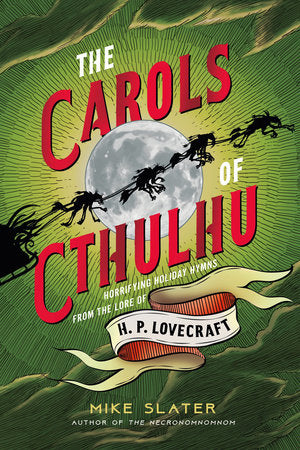 The Carols of Cthulhu Hardcover by Mike Slater