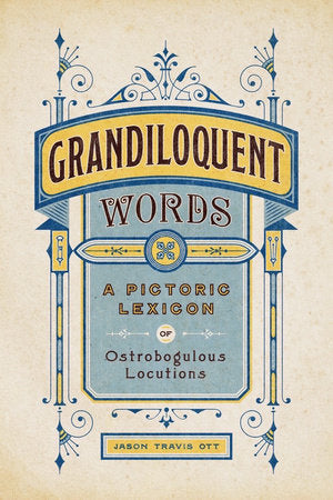 Grandiloquent Words Hardcover by Jason Travis Ott