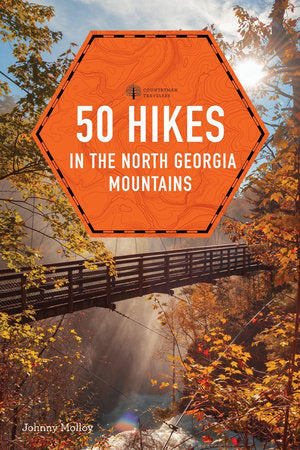 50 Hikes in the North Georgia Mountains Paperback by Johnny Molloy