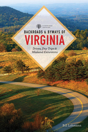 Backroads & Byways of Virginia Paperback by Bill Lohmann