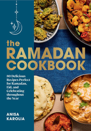 The Ramadan Cookbook Hardcover by Anisa Karolia