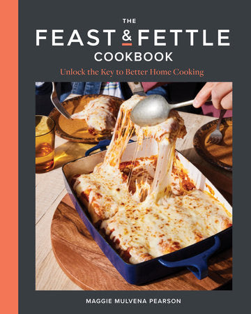 The Feast & Fettle Cookbook Hardcover by Maggie Mulvena Pearson