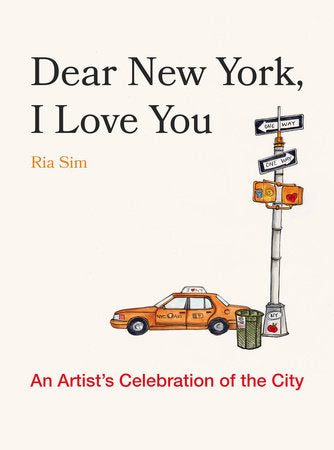 Dear New York, I Love You Hardcover by Ria Sim