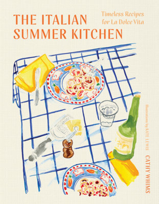The Italian Summer Kitchen Hardcover by Cathy Whims