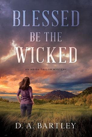 Blessed Be the Wicked Hardcover by D. A. Bartley