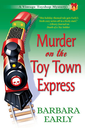 Murder on the Toy Town Express Paperback by Barbara Early