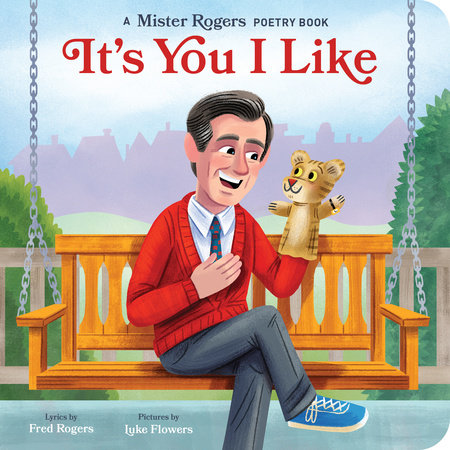 It's You I Like EL by Fred Rogers; Illustrated by Luke Flowers