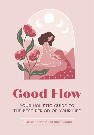 Good Flow Paperback by Julia Blohberger and Roos Neeter