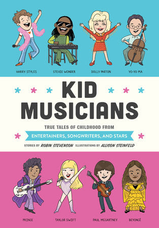 Kid Musicians Hardcover by Robin Stevenson; illustrated by Allison Steinfeld