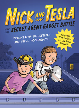 Nick and Tesla and the Secret Agent Gadget Battle Paperback by Science Bob Pflugfelder and Steve Hockensmith