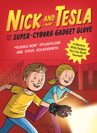 Nick and Tesla and the Super-Cyborg Gadget Glove Paperback by Science Bob Pflugfelder and Steve Hockensmith