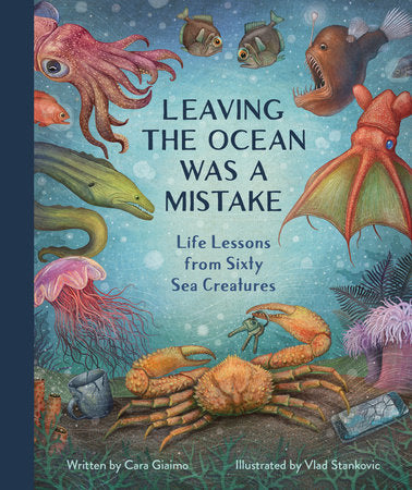 Leaving the Ocean Was a Mistake Hardcover by Cara Giaimo, illustrated by Vlad Stankovic