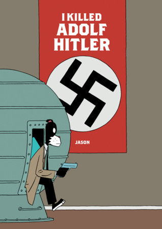 I Killed Adolf Hitler Hardcover by Jason