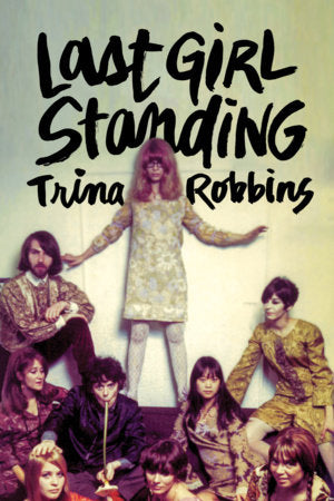 Last Girl Standing Paperback by Trina Robbins