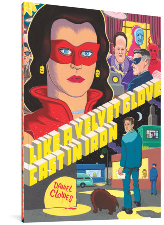 Like A Velvet Glove Cast In Iron Paperback by Daniel Clowes