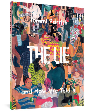 The Lie And How We Told It Hardcover by Tommi Parrish