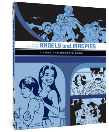 Angels And Magpies Paperback by Jaime Hernandez