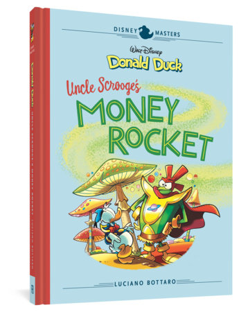Walt Disney's Donald Duck: Uncle Scrooge's Money Rocket Hardcover by Luciano Bottaro