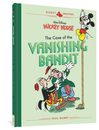 Walt Disney's Mickey Mouse: The Case Of The Vanishing Bandit Hardcover by Paul Murry