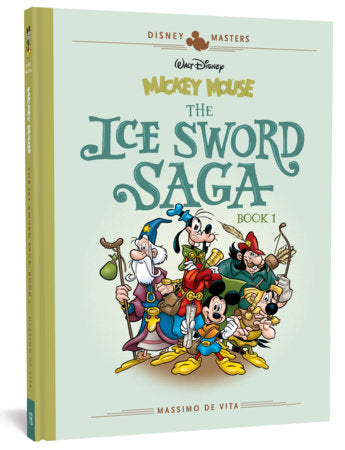 Walt Disney's Mickey Mouse: The Ice Sword Saga Hardcover by Massimo De Vita