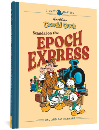 Walt Disney's Donald Duck: Scandal on the Epoch Express Hardcover by Mau Heymans