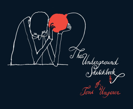 The Underground Sketchbook Paperback by Tomi Ungerer