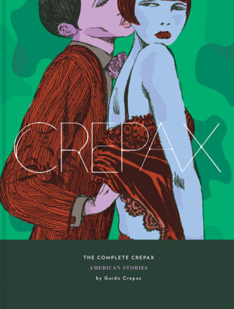 The Complete Crepax: American Stories Hardcover by Guido Crepax
