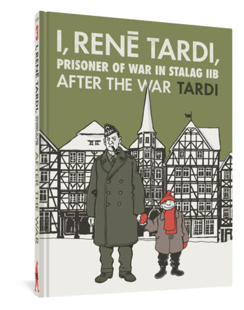 I, Rene Tardi, Prisoner of War at Stalag IIB Vol. 3 Hardcover by Tardi